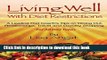 Read Living Well with Diet Restrictions: A Leading Diet Coach s Tips on Dining Out, Relationships,