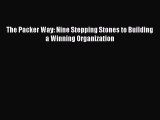 READ book  The Packer Way: Nine Stepping Stones to Building a Winning Organization  Full Ebook