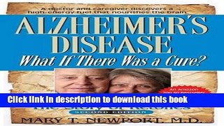Download Alzheimer s Disease: What If There Was a Cure?: The Story of Ketones  PDF Free