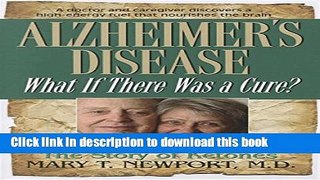 Read Alzheimer s Disease: What If There Was a Cure?: The Story of Ketones  PDF Online