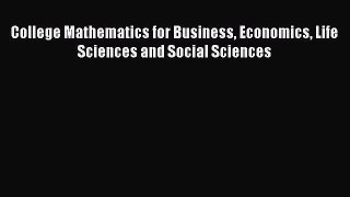 READ book  College Mathematics for Business Economics Life Sciences and Social Sciences  Full