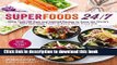 Read Superfoods 24/7: More Than 100 Easy and Inspired Recipes to Enjoy the World s Most Nutritious