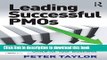Read Leading Successful PMOs: How to Build the Best Project Management Office for Your Business