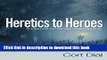 Read Heretics to Heroes: A Memoir on Modern Leadership Ebook Free