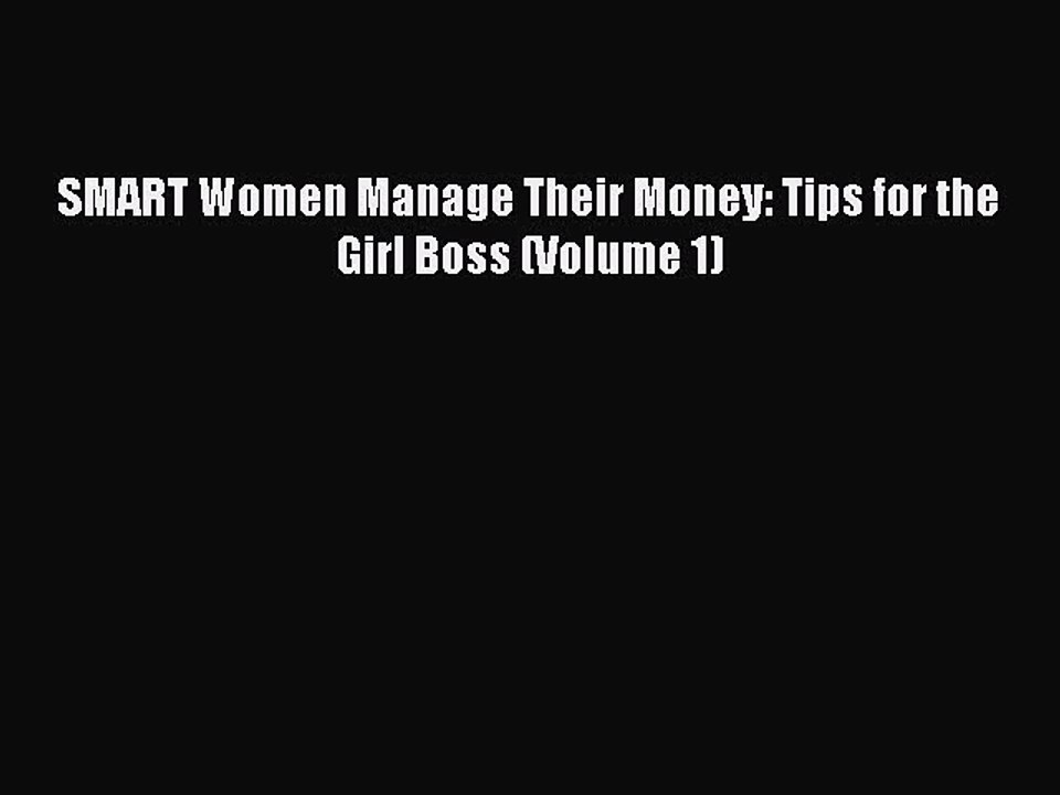 DOWNLOAD FREE E-books  SMART Women Manage Their Money: Tips for the Girl Boss (Volume 1)  Full