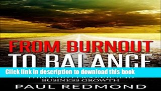Read From Burnout to Balance: A Small Business Owner s Journey Through Personal and Business