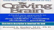 Read The Craving Brain: A bold new approach to breaking free from *drug addiction *overeating