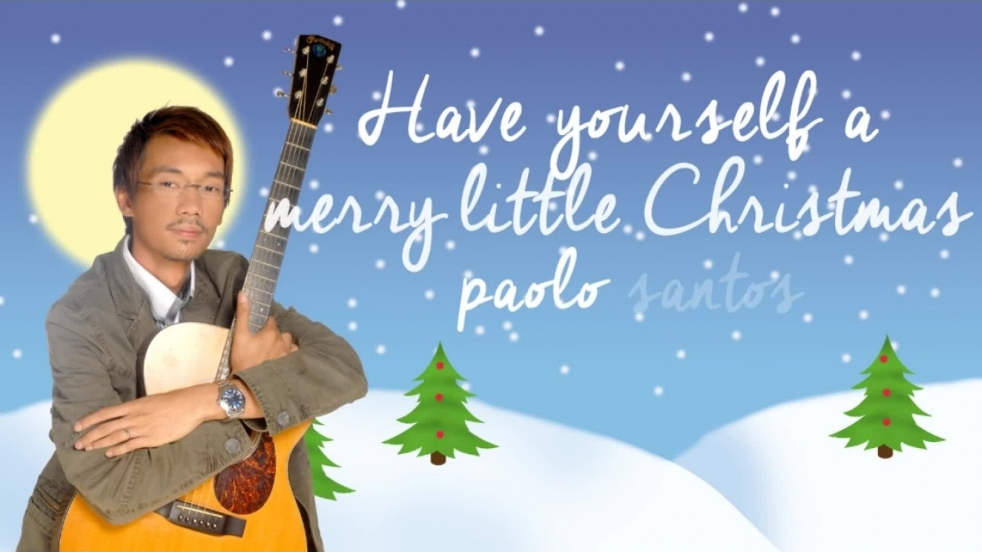 Paolo Santos Have Yourself A Merry Little Christmas Video Dailymotion