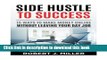 Read Side Hustle To Success: 15 Ways To Make Money Online Without Leaving Your Day Job PDF Online