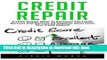 Read Credit Repair: 6 Little Known Ways To Outsmart The Credit Bureaus And Remove All Negative