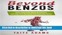 Read Beyond Benzos: Benzo Addiction, Benzo Withdrawal, and Long-term Recovery from Benzodiazepines