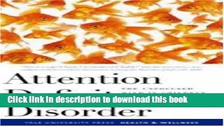 Read Attention Deficit Disorder: The Unfocused Mind in Children and Adults (Yale University Press