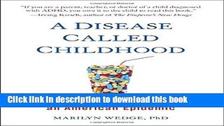 Download A Disease Called Childhood: Why ADHD Became an American Epidemic  Ebook Free