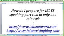 How to prepare in one minute for IELTS Speaking Part 2