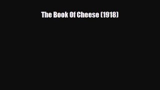 Enjoyed read The Book Of Cheese (1918)