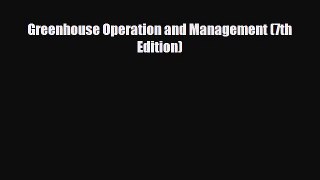Read hereGreenhouse Operation and Management (7th Edition)