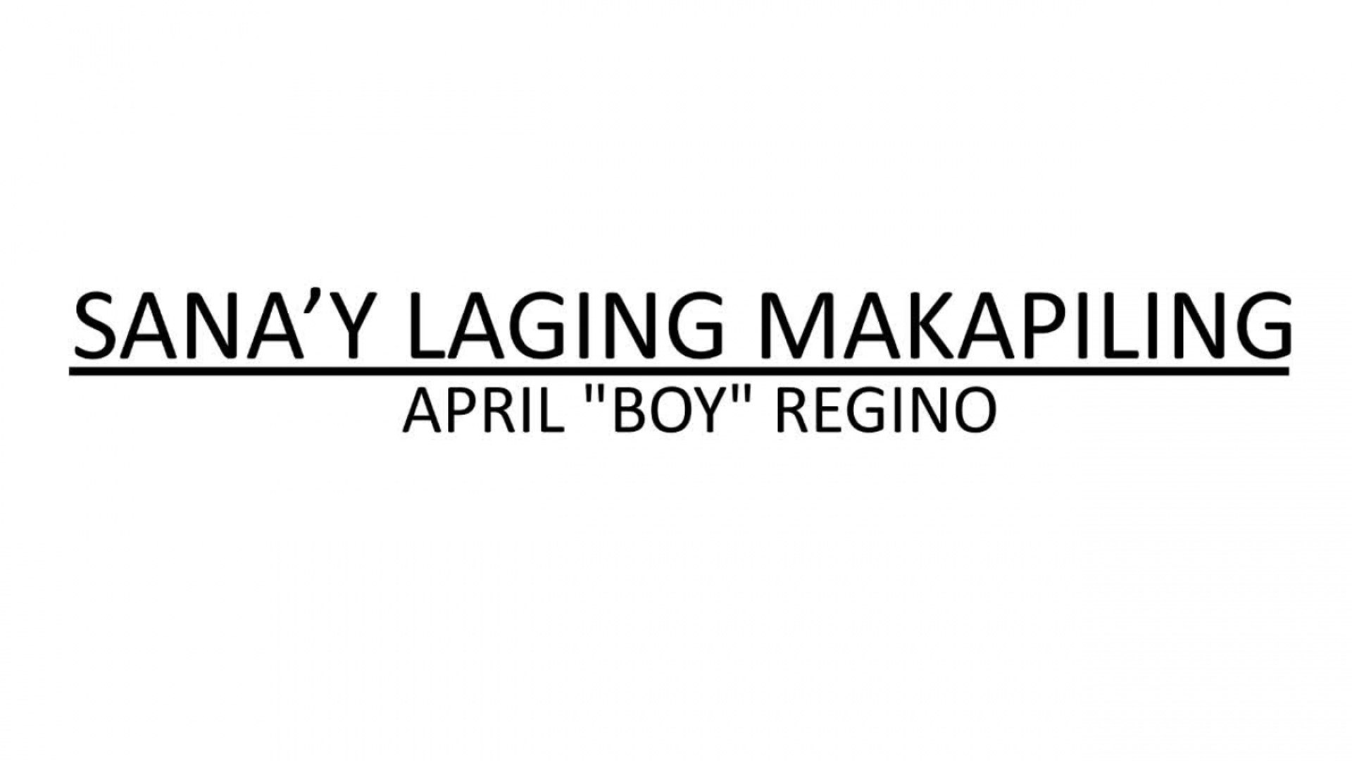 sanay laging magkapiling april boy regino