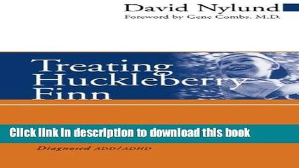 Read Treating Huckleberry Finn: A New Narrative Approach to Working With Kids Diagnosed ADD/ADHD