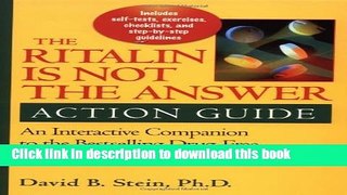 Read Ritalin Is Not the Answer Action Guide: An Interactive Companion to the Bestselling Drug-Free