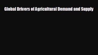 Download now Global Drivers of Agricultural Demand and Supply