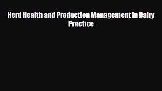 Enjoyed read Herd Health and Production Management in Dairy Practice