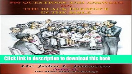 Read 500 Questions and Answers on the Black Presence in the Bible Ebook Free