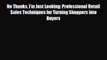 Enjoyed read No Thanks I'm Just Looking: Professional Retail Sales Techniques for Turning Shoppers