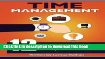 Read Time Management: TIME MANAGEMENT: 12 SIMPLE TIME MANAGEMENT STEPS TO BETTER FOCUS, FASTER