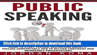 Read Public Speaking: Guide to Story Telling, Destroying Anxiety, Feeling Comfortable and to
