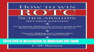 Read Books How to Win Rotc Scholarships: An In-Depth, Behind-The-Scenes Look at the ROTC