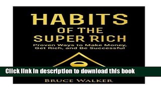 Read Books Habits of The Super Rich: Find Out How Rich People Think and Act Differently (Proven