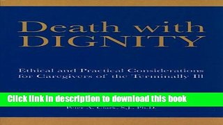 Read Death with Dignity: Ethical and Practical Considerations for Caregivers of the Terminally