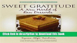 Read Sweet Gratitude: A New World of Raw Desserts  PDF Free