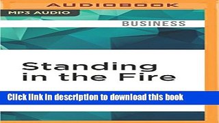 Read Standing in the Fire: Leading High-Heat Meetings with Clarity, Calm, and Courage Ebook Free