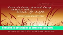 Read Decision Making near the End of Life: Issues, Developments, and Future Directions (Series in