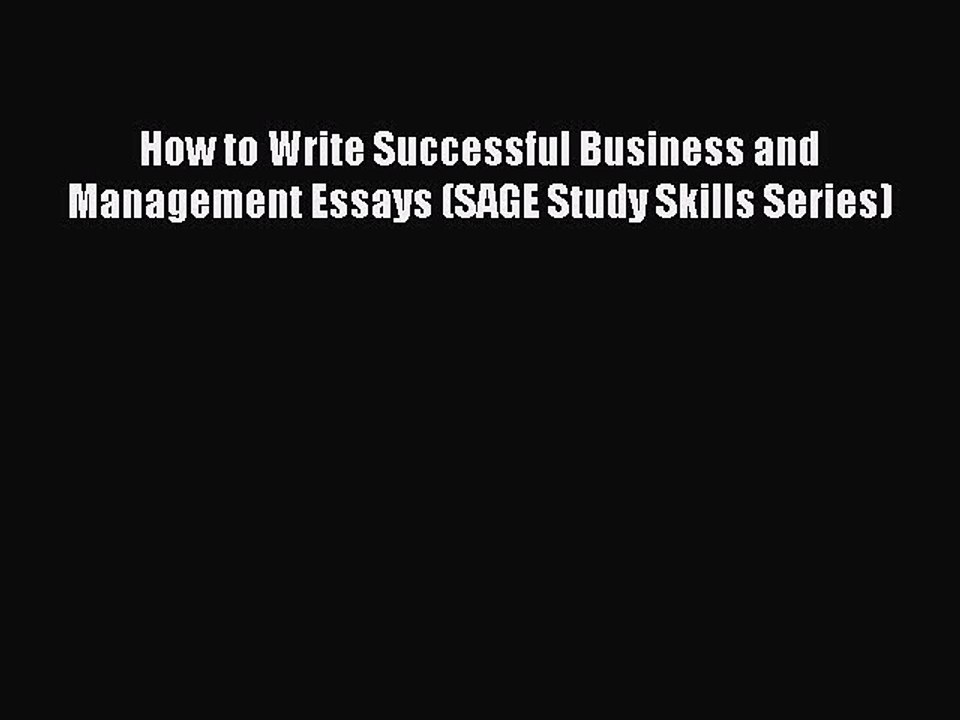 READ book  How to Write Successful Business and Management Essays (SAGE Study Skills Series)