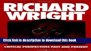 Download Richard Wright: Critical Prespectives Past and Present PDF Free