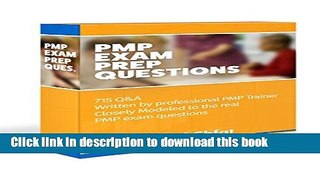Read PMP Exam Prep Questions: 715 Questions Written by professional PMP Trainer Based On PMBoK5.0