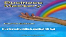 Read Books Business Mastery: A Guide for Creating a Fulfilling, Thriving Business and Keeping it