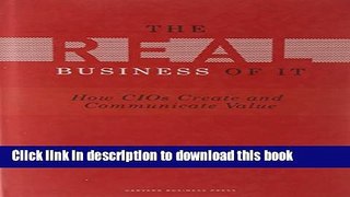 Read Books Real Business of IT: How CIOs Create and Communicate Value ebook textbooks