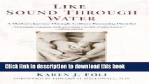 Read Like Sound Through Water: A Mother s Journey Through The Auditory Processing Disorder  Ebook