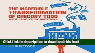 Read The Incredible Transformation of Gregory Todd: With Case Study Questions Ebook Free