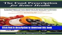 Read The Food Prescription for Better Health: A Cardiologists Proven Method to Reverse Heart
