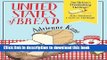 Read United States of Bread: Our Nation s Homebaking Heritage: from Sandwich Loaves to Sourdough