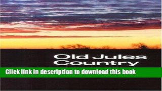 Read Old Jules Country: A Selection from 
