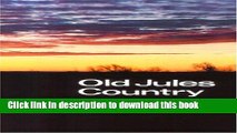 Read Old Jules Country: A Selection from 