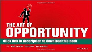 Download The Art of Opportunity: How to Build Growth and Ventures Through Strategic Innovation and