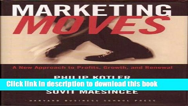 Read Marketing Moves - A New Approach to Profits, Growth, and Renewal - Hardcover - First Edition,