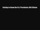 [PDF] Getting to Know the U.S. Presidents: Bill Clinton Download Full Ebook
