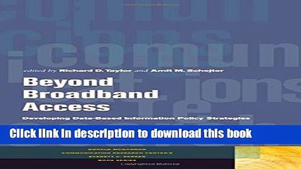 Read Beyond Broadband Access: Developing Data-Based Information Policy Strategies (Donald McGannon